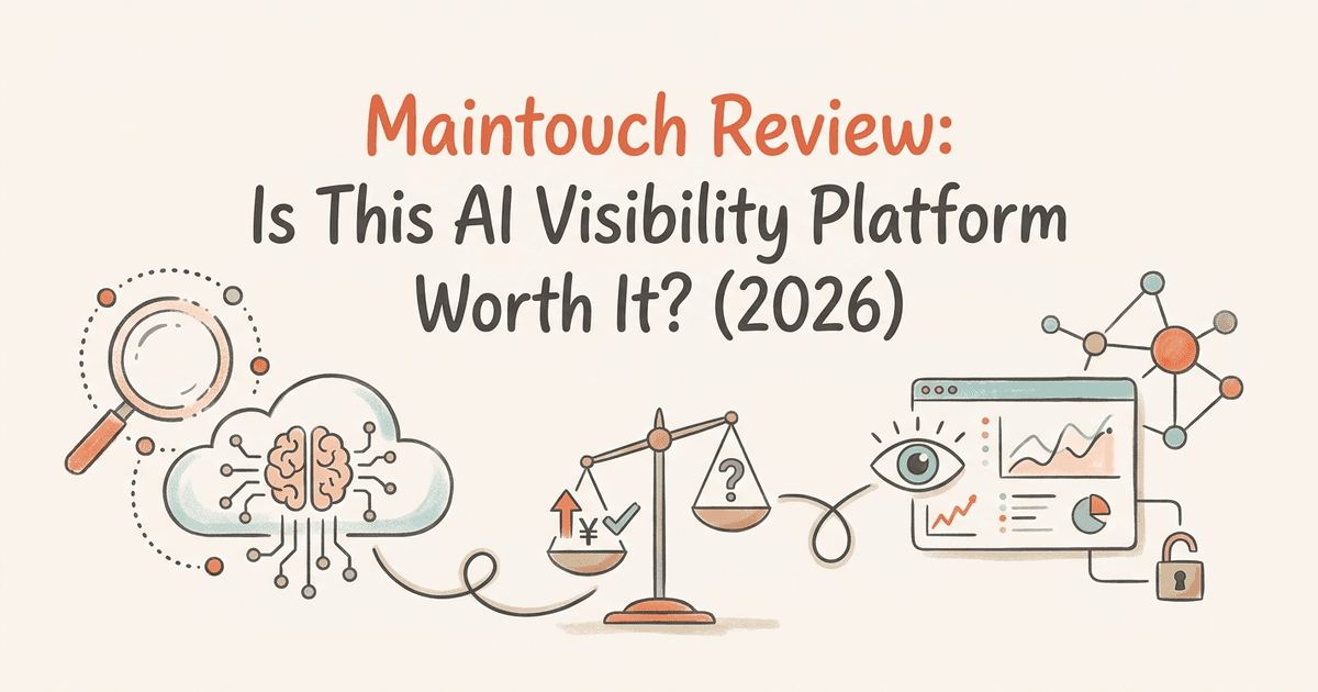 Maintouch Review: Is This AI Visibility Platform Worth It? (2026)